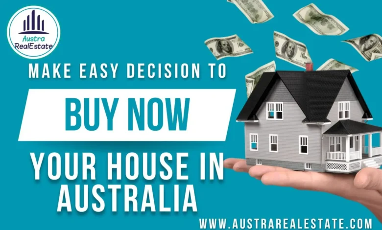 Make Easy Decision To Buy Your House In Australia