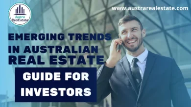 Emerging Trends in Australian Real Estate, Guide For investors.