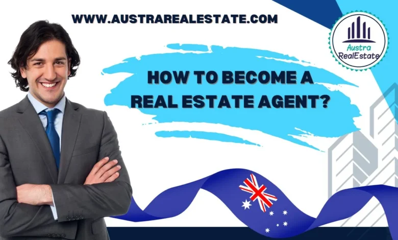 How to Become a Real Estate Agent Best Pathway