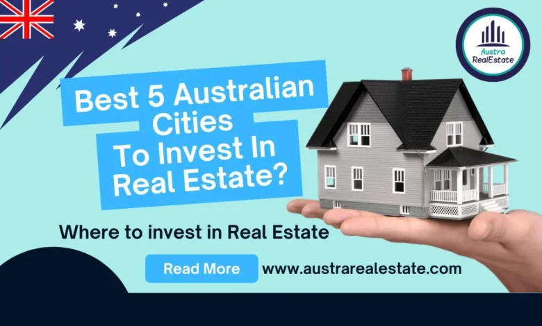 Best 5 Australian cities to invest in Real estate