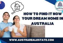 Your Dream Home in Australia:How to find it Now