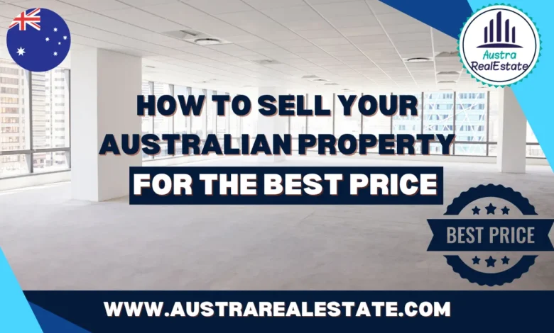 How to Sell Your Australian Property for the Best Price