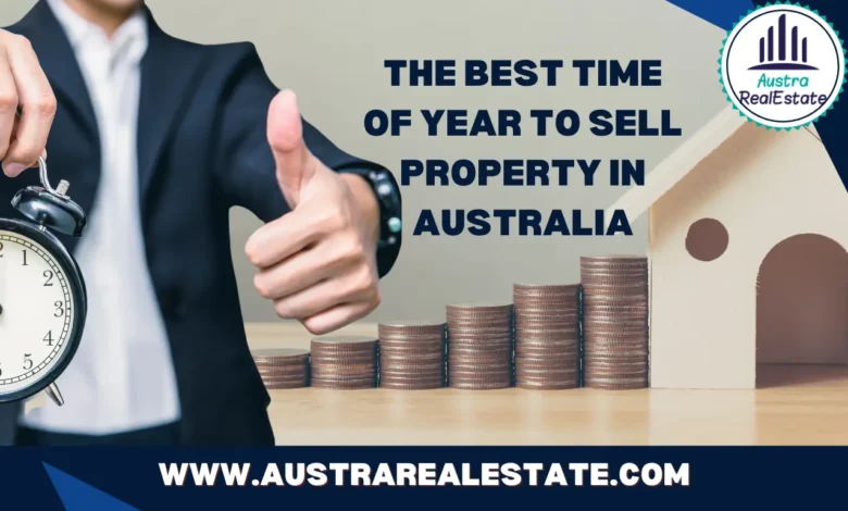 The Best Time of Year to Sell Property in Australia