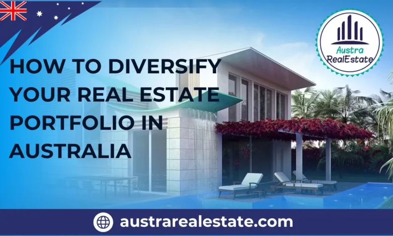 How to Diversify Your Real Estate Portfolio in Australia