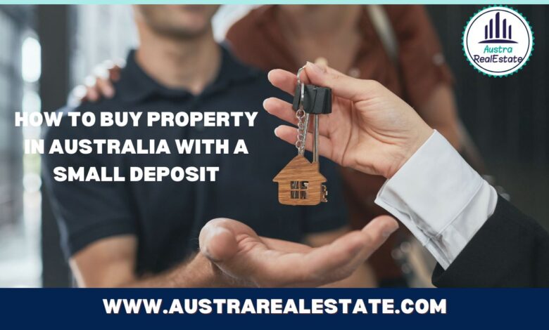 How to Buy Property in Australia with a Small Deposit